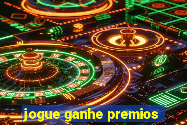 jogue ganhe premios